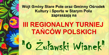 Plakat promujący III Regionalny Turniej Tańców Polskich "O Żuławski wianek"