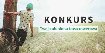 Konkurs Twoja ulubiona trasa rowerowa