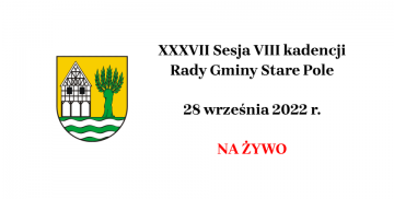XXVII Sesja VIII kadencji Rady Gminy Stare Pole, 28 września 2022 r.