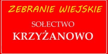 Zebranie wiejskie - Sołectwo Krzyżanowo