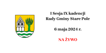 I Sesja IX kadencji Rady Gminy Stare Pole